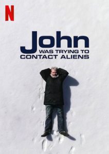 John Was Trying to Contact Aliens (2020) จอห์นผู้สานสัมพันธ์ต่างดาว