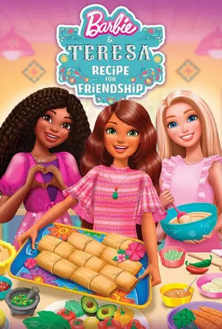 Barbie and Teresa: Recipe for Friendship บาร์บี้กับเทรีซ่า: สูตรสำหรับมิตรภาพ (2025)